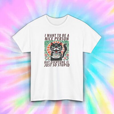 Nice Person Stupid People Shirt S-5XL Sarcastic Cat Humor Gift Tee