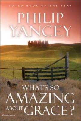 What's So Amazing About Grace? - Hardcover By Yancey, Philip - ACCEPTABLE