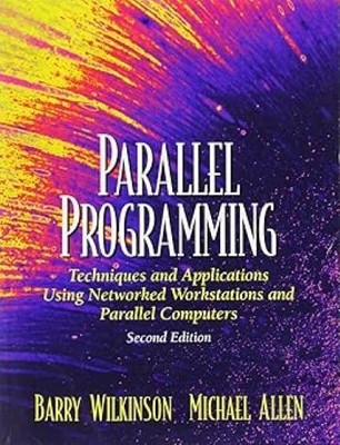 Parallel Programming: Techniques and Applications Using Networked Workstations a
