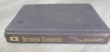 Between Goodbyes By Anita Bunkley Hardback Book. Dafina Books 2008
