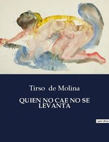 Quien No Cae No Se Levanta Tirso De Molina