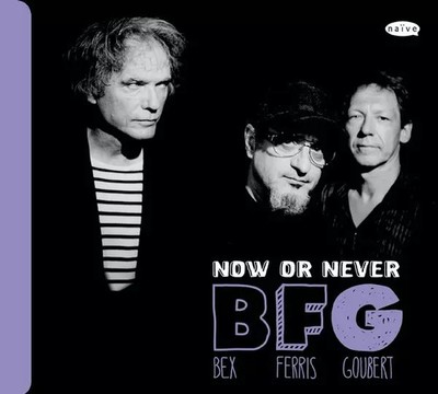 Now Or Never, BFG (Bex, Ferris & Goubert)