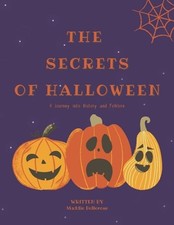 The Secrets of Halloween: A Journey into History and Folklore: A Halloween Chil