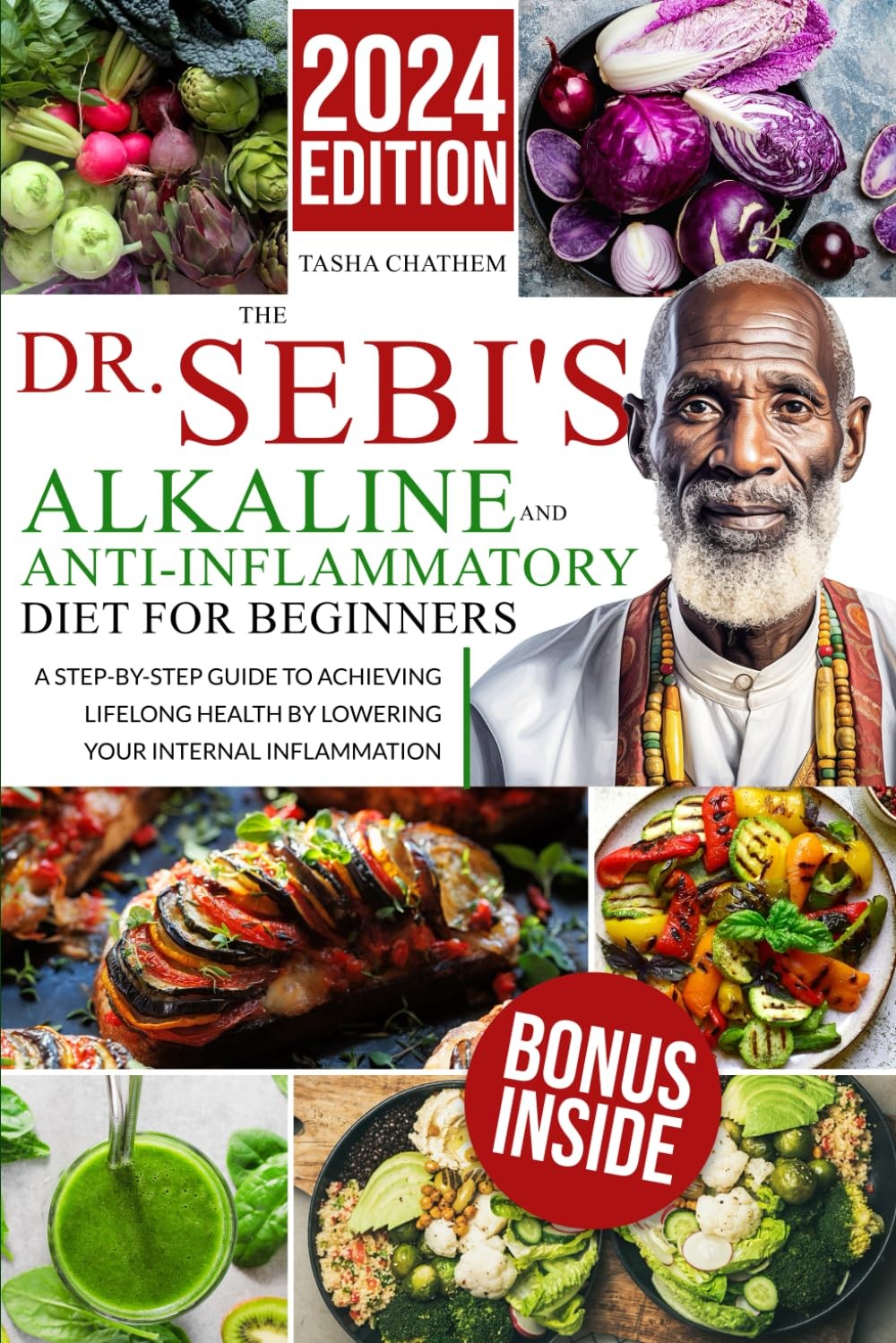 The Dr. Sebi's Alkaline and Anti-Inflammatory Diet for Beginners: A Step-by-Ste