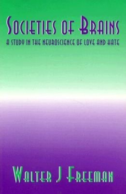 Societies of Brains: A Study in the Neuroscience of Love and Hate (INNS Series