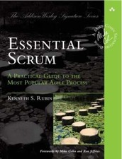 Essential Scrum: A Practical Guide to the Most Popular Agile Process by Rubin