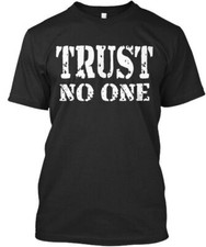 T Trust No One - Premium Premium T-Shirt Made in the USA Size S to 5XL
