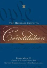 The Heritage Guide to the Constitution - Hardcover By Edwin Meese - VERY GOOD