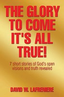 David W. Lafreniere | The Glory To Come It's All True! | Taschenbuch | Englisch
