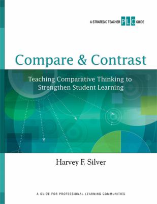 A Strategic Teacher PLC Guide Ser.: Compare and Contrast : Teaching Comparative