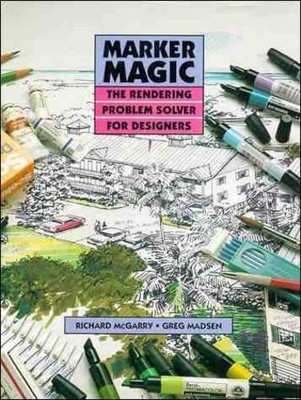 Marker Magic: The Rendering Problem Solver for Desig... by Madsen, Greg Hardback