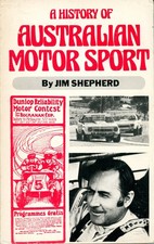 A  History of Australian Motor Sport - book - by Jim Shepherd