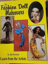 Fashion Doll Makeovers II: Learn from the Artists Paperback Jim Faraone