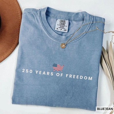 250 Years Of Freedom Shirt USA Anniversary, Shirt Freedom Tee America's 250 Year