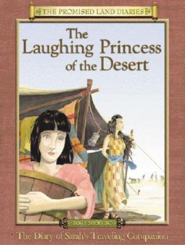 The Laughing Princess of the Desert : The Diary of Sarah's Traveling ...