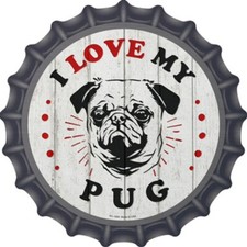 I Love My Pug Novelty Metal 12" Bottle Cap Aluminum Sign