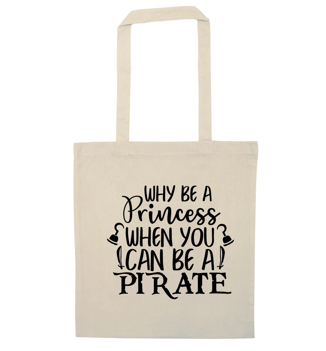 Why be a princess tote bag feminist funny hipster pirate quote rum gold 4643
