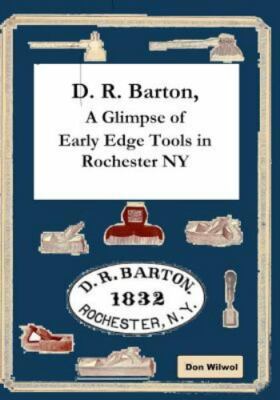 D. R. Barton, A Glimpse of Early Edge Tools in Rochester NY by Wilwol, Don, L...