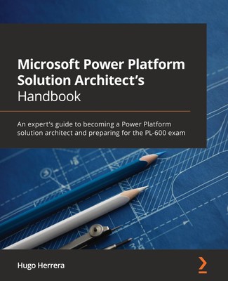 Hugo Herrera | Microsoft Power Platform Solution Architect's Handbook | Buch