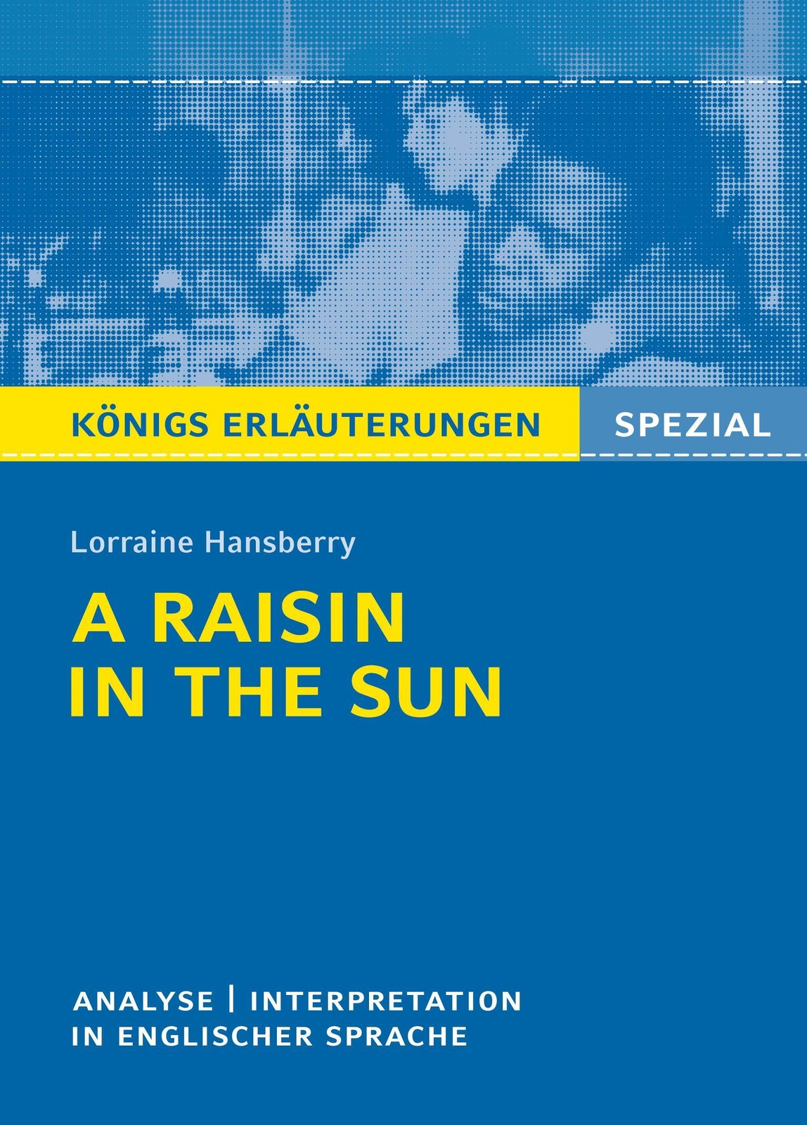 Thumbnail - A Raisin In The Sun Von Lorraine Hansberry | Lorraine Hansberry |
