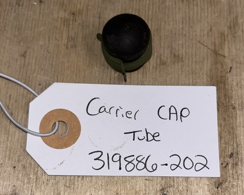Carrier 319886-202 Inducer Tube Cap USED **TESTED**