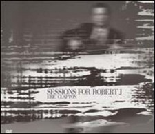 playing without practice 手指を、壊した音楽家 DVD Sessions for Robert J by Eric Clapton (CD, 2004) for sale