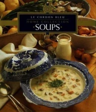 Le Cordon Bleu Home Collection: Soups, Le Cordon Bleu