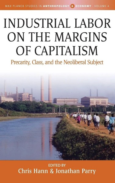 Chris Hann (U. A.) | Industrial Labor On The Margins Of Capitalism | Buch (2018)-image