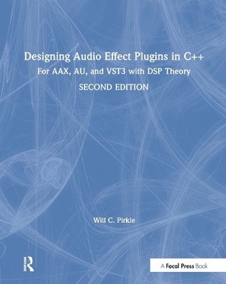 Designing Audio Effect Plugins in C++ - 9781138591899