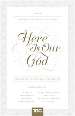 Here Is Our God: God's Revelation of Himself in Scripture (Paperback or Softback