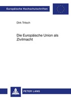 Dirk Tritsch | Die EuropäIsche Union Als Zivilmacht | Taschenbuch | Deutsch