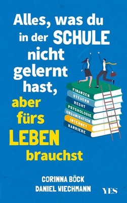 Alles, was du in der Schule nicht gelernt hast, aber fürs Le ... 9783969052310