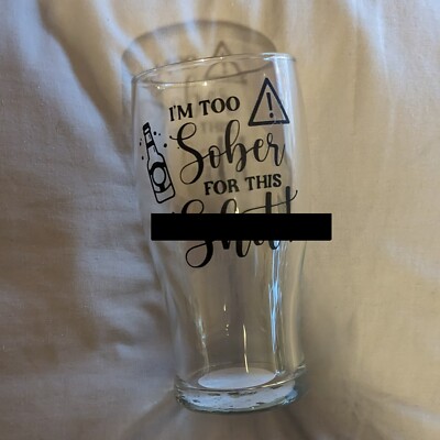 Too Sober For This Sh!t Pint Glas Individuell Humor Lustig Bierglas