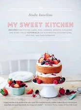 My Sweet Kitchen: Recipes for Stylish Cakes, Pies, Cookies, Donuts, Cupcakes, a