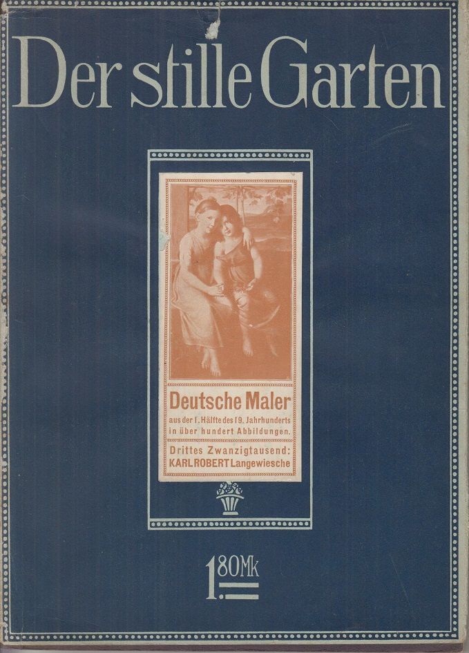 Der Stille Garten Deutsche Maler des ersten Hälfte des 19. Jahrhunderts