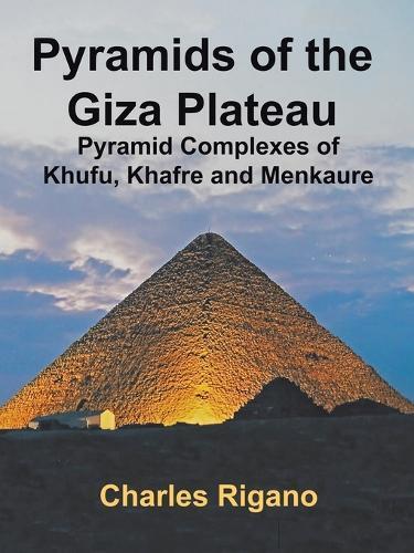Charles Rigano Pyramids of the Giza Plateau (Tascabile)
