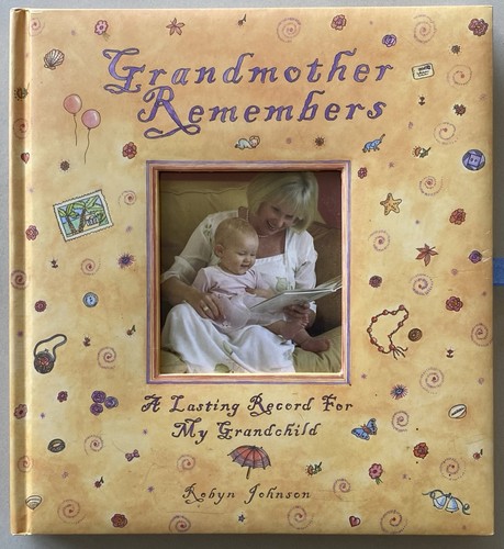 Grandmother Remembers: A Lasting Record for My Grandchild - 2005 Keepsake Album