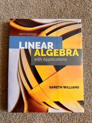 Ninth Edition Linear Algebra with Applications by Gareth Williams (Paperback)