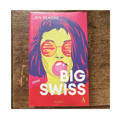 Jen Beagin Big Swiss Roman Hardcover Deutsch Atlantik Verlag Belletristik