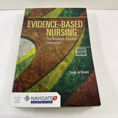 Evidence-Based Nursing Sarah Jo Brown 2018 4th Edition Jones & Bartlett Navigate