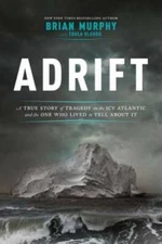Adrift: A True Story of Tragedy on the Icy Atlantic and the One Who Lived - GOOD