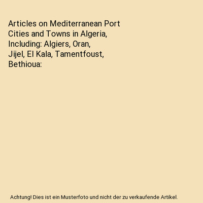 Articles on Mediterranean Port Cities and Towns in Algeria, Including: Algiers, 
