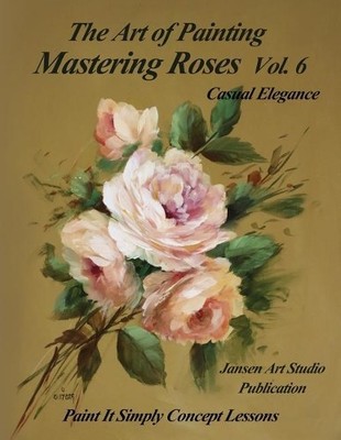 Jansen Art Studio David W Jansen Mastering Roses Vol. 6 (Paperback) (UK IMPORT)