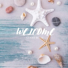 Welcome Guest Book: Travel book for beach house, sea cabins, vacation...