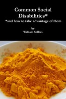 Common Social Disabilities (And How To Take Advantage Of Them) William Sellers