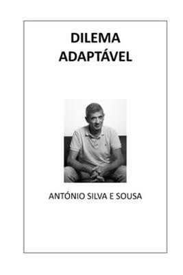 Dilema Adaptvel: O Carrosel do Jardim by Ant?nio Silva E. Sousa (Portuguese) Pap