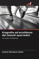 Erografia Ed Eccellenza Dei Tessuti Ayurvedici Uno Studio Correlazionale Ghate
