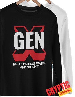 GEN X Raised On Hose Water And Neglect Humor Unisex T SHIRT Generation JOKE TEE
