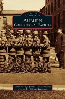 Auburn Correctional Facility by Eileen McHugh: New