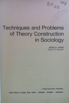Techniques and Problems of Theory Construction in Sociology. Hage, Jerald: